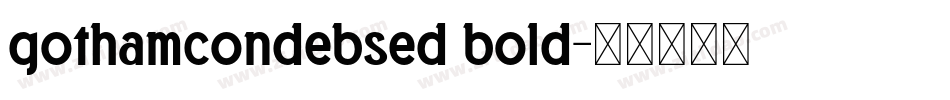 gothamcondebsed bold字体转换